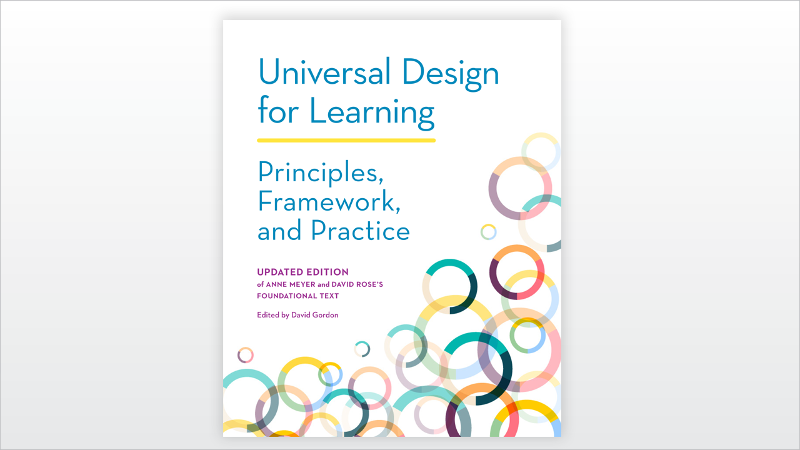 Universal Design for Learning: Principles, Framework, and Practice book cover